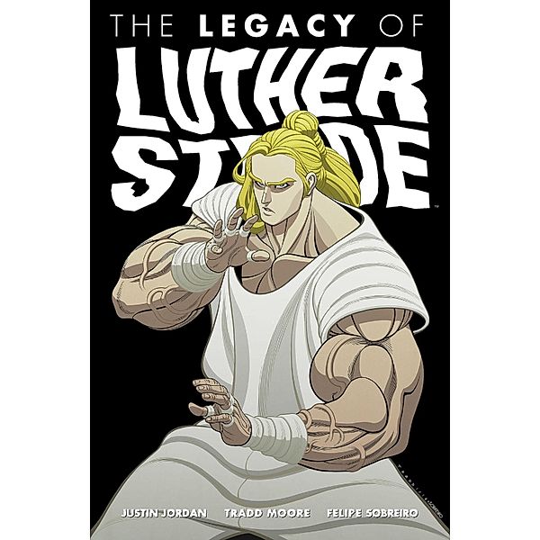 LEGACY OF LUTHER STRODE / LUTHER STRODE, Justin Jordan