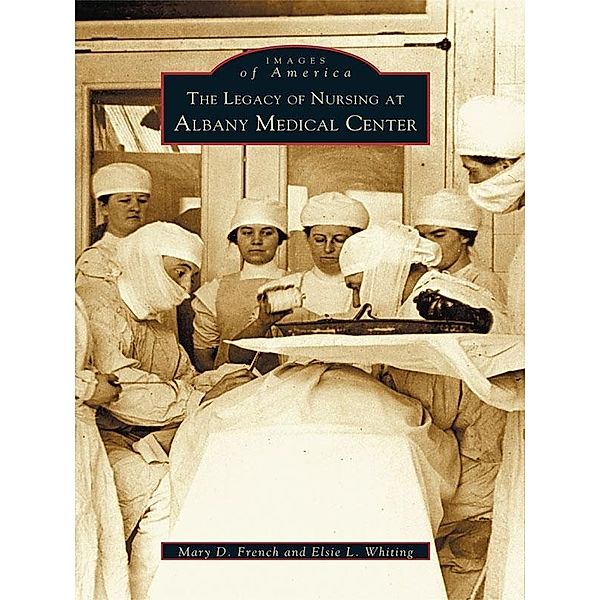 Legacy of Nursing at Albany Medical Center, Mary D. French