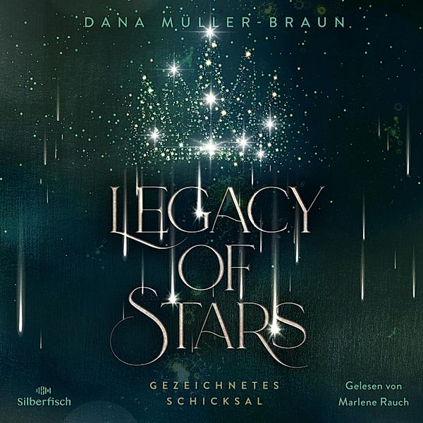 Legacy of Stars - 1 - Legacy of Stars 1: Gezeichnetes Schicksal, Dana Müller-Braun