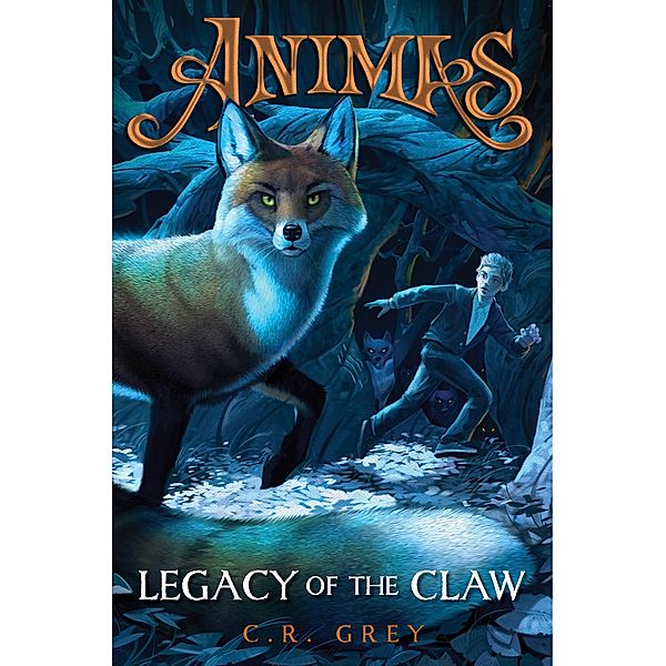 Legacy of the Claw / Animas Bd.1, C. R. Grey