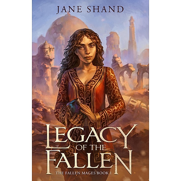 Legacy of the Fallen (The Fallen Mages, #1) / The Fallen Mages, Jane Shand