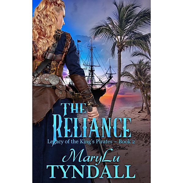 Legacy of the King's Pirates: The Reliance (Legacy of the King's Pirates, #2), MaryLu Tyndall