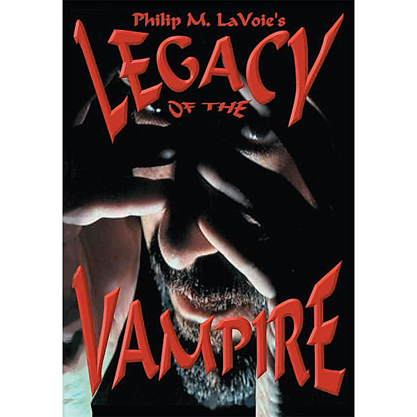 Legacy of the Vampire, Philip M. LaVoie
