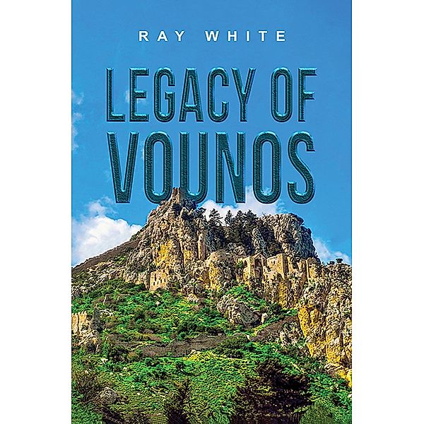 Legacy of Vounos / Austin Macauley Publishers, Ray White
