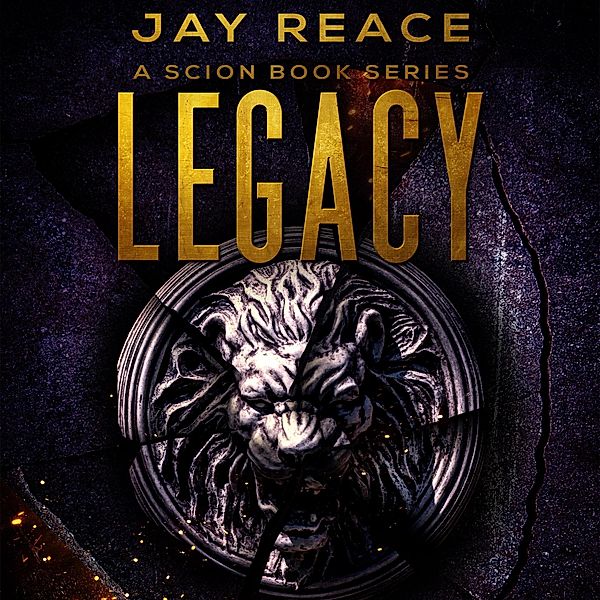 Legacy (Scion Book Series, #1) / Scion Book Series, Jay Reace