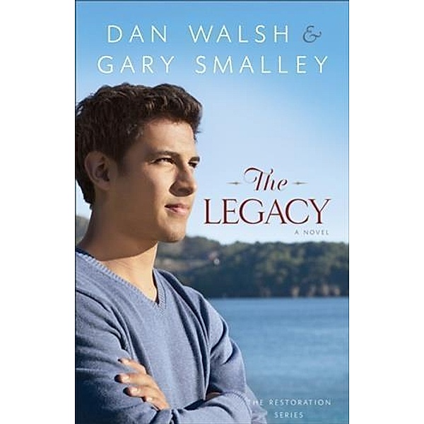 Legacy (The Restoration Series Book #4), Dan Walsh
