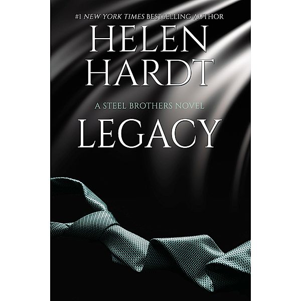 Legacy / The Steel Brothers Saga Bd.14, Helen Hardt