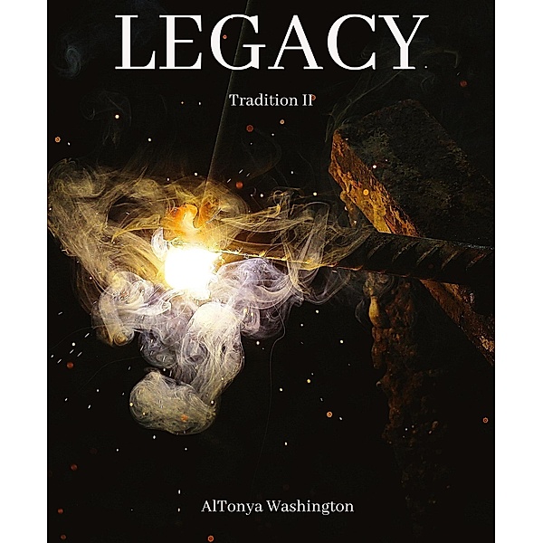 Legacy (Tradition, #2) / Tradition, Altonya Washington