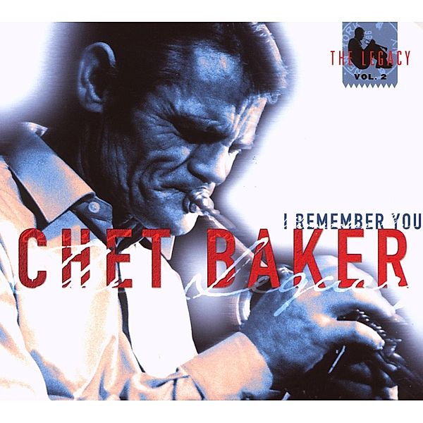 Legacy Vol.2-I Remember You, Chet Baker