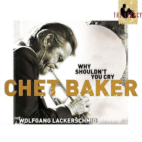 Legacy Vol.3-Why Shouldn'T You Cry, Chet Baker