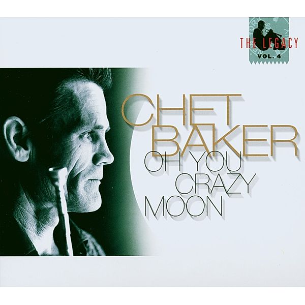 Legacy Vol.4-Oh You Crazy Moon, Chet Baker
