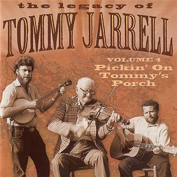 Legacy Vol.4: Pickin' On Tommy'S Porch, Tommy Jarrell