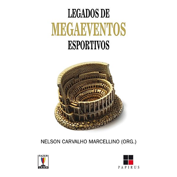 Legados de megaeventos esportivos / Fazer / Lazer, Nelson Carvalho Marcellino