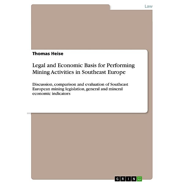 Legal and Economic Basis for Performing Mining Activities in Southeast Europe, Thomas Heise