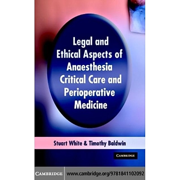 Legal and Ethical Aspects of Anaesthesia, Critical Care and Perioperative Medicine, Stuart M. White