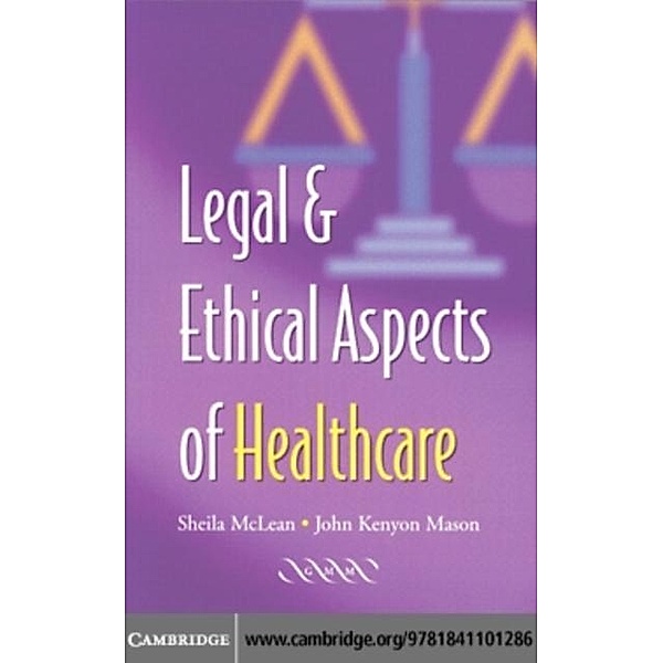 Legal and Ethical Aspects of Healthcare, S. A. M. McLean