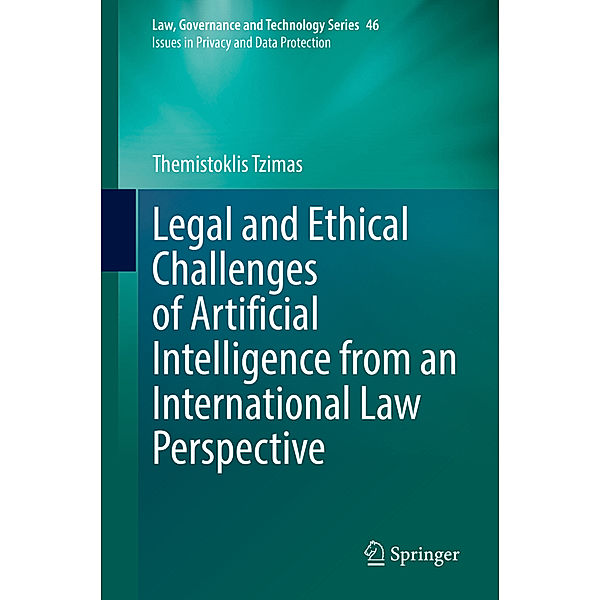 Legal and Ethical Challenges of Artificial Intelligence from an International Law Perspective, Themistoklis Tzimas