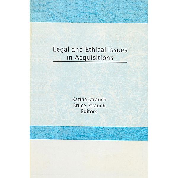 Legal and Ethical Issues in Acquisitions, Katina Strauch, Bruce Strauch