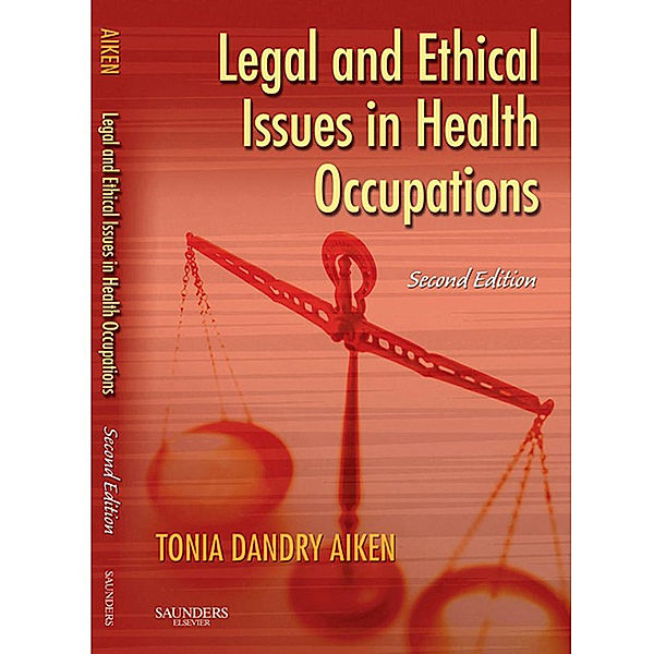 Legal and Ethical Issues in Health Occupations - E-Book