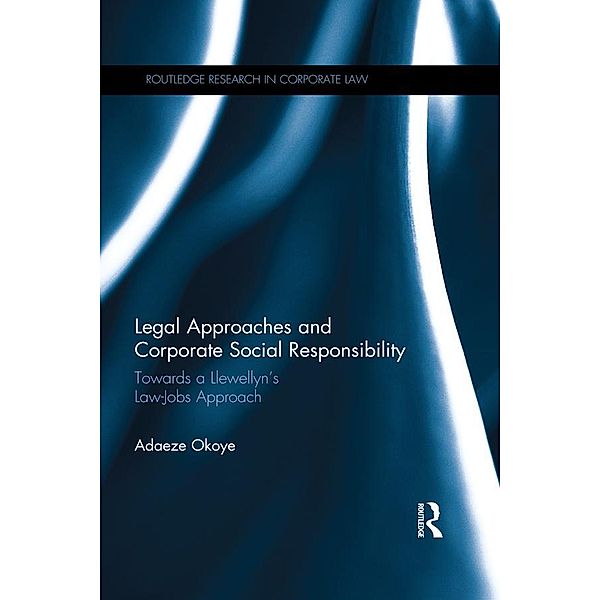 Legal Approaches and Corporate Social Responsibility / Routledge Research in Corporate Law, Adaeze Okoye