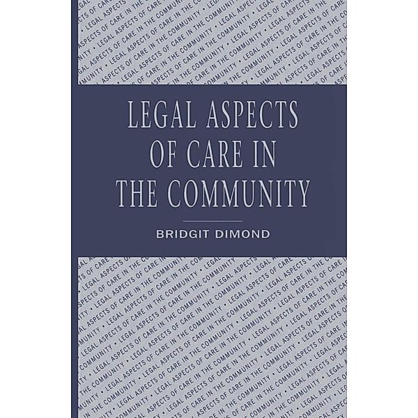 Legal aspects of care in the community, Bridgit Dimond