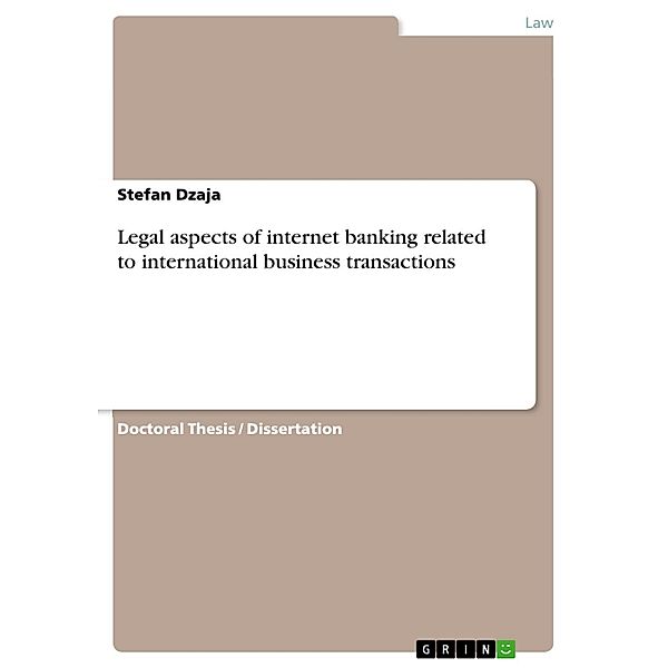 Legal aspects of internet banking related to international business transactions, Stefan Dzaja