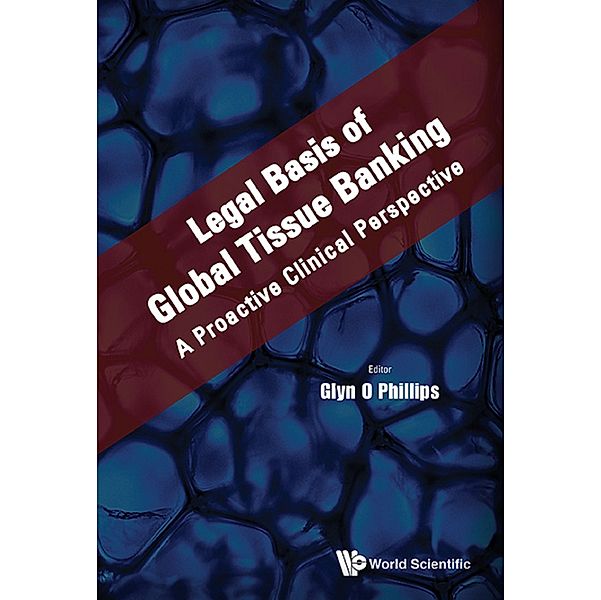 Legal Basis Of Global Tissue Banking: A Proactive Clinical Perspective