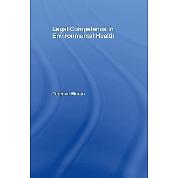 Legal Competence in Environmental Health, Terence Moran
