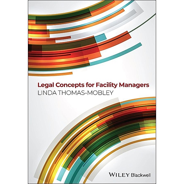 Legal Concepts for Facility Managers, Linda Thomas-Mobley