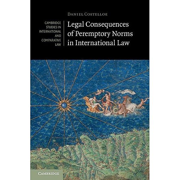 Legal Consequences of Peremptory Norms in International Law / Cambridge Studies in International and Comparative Law, Daniel Costelloe