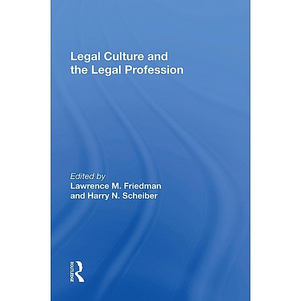 Legal Culture And The Legal Profession, Lawrence M Friedman