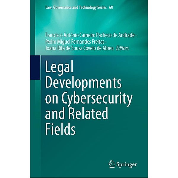 Legal Developments on Cybersecurity and Related Fields / Law, Governance and Technology Series Bd.60