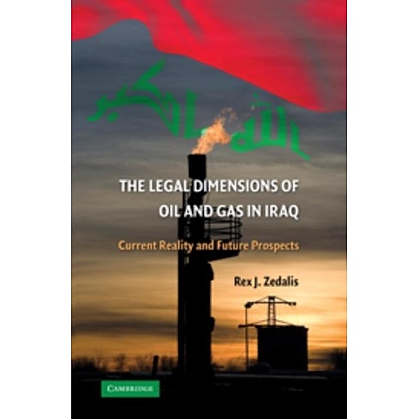 Legal Dimensions of Oil and Gas in Iraq, Rex J. Zedalis