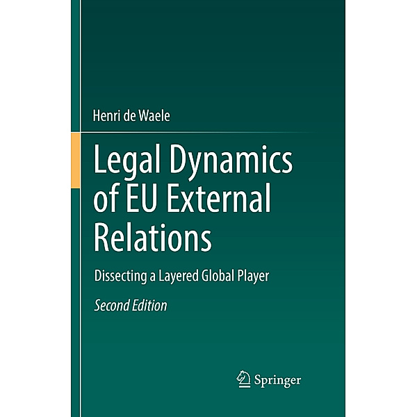 Legal Dynamics of EU External Relations, Henri de Waele