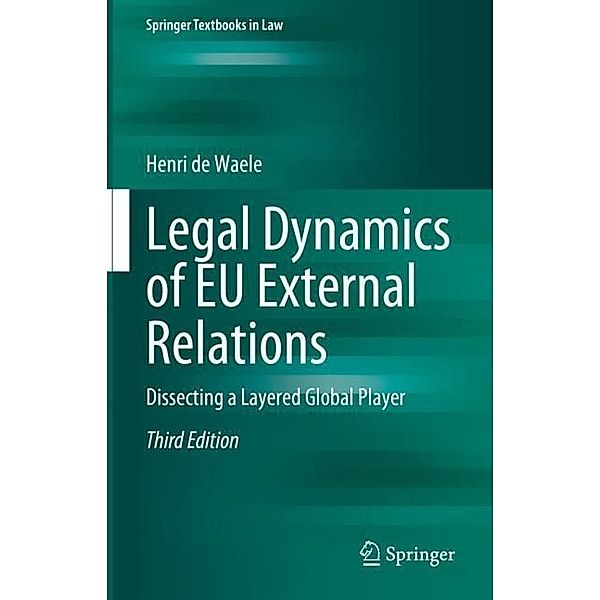 Legal Dynamics of EU External Relations, Henri de Waele