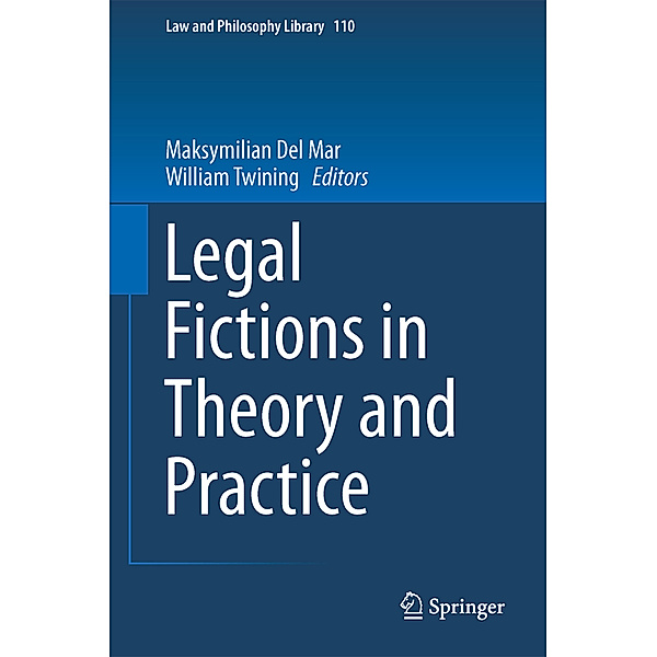 Legal Fictions in Theory and Practice