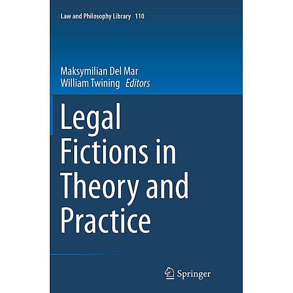 Legal Fictions in Theory and Practice