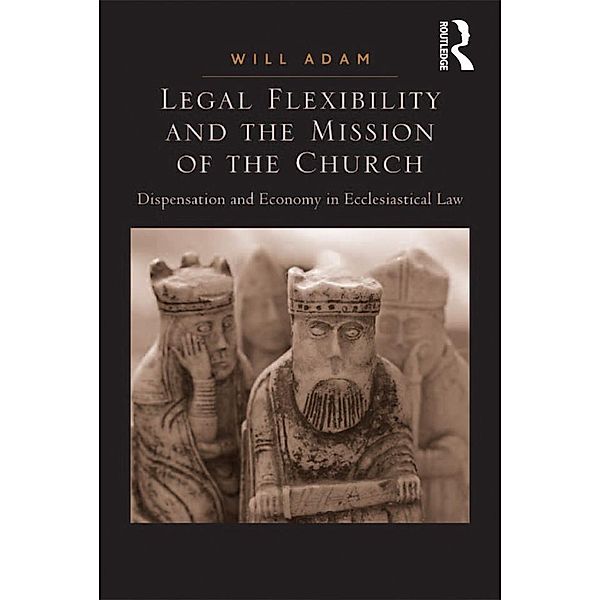 Legal Flexibility and the Mission of the Church, Will Adam