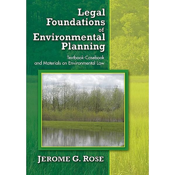 Legal Foundations of Environmental Planning, Jerome G. Rose