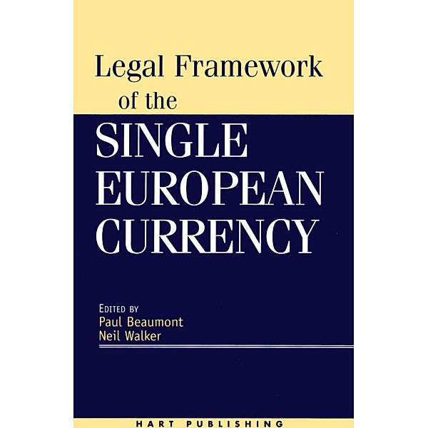 Legal Framework of the Single European Currency, Paul Beaumont, Neil Walker