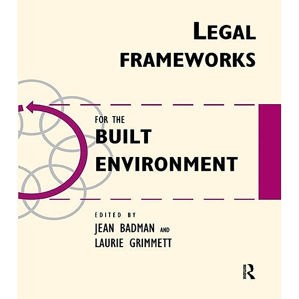 Legal Frameworks for the Built Environment, Jean Badman, Laurie Grimmet