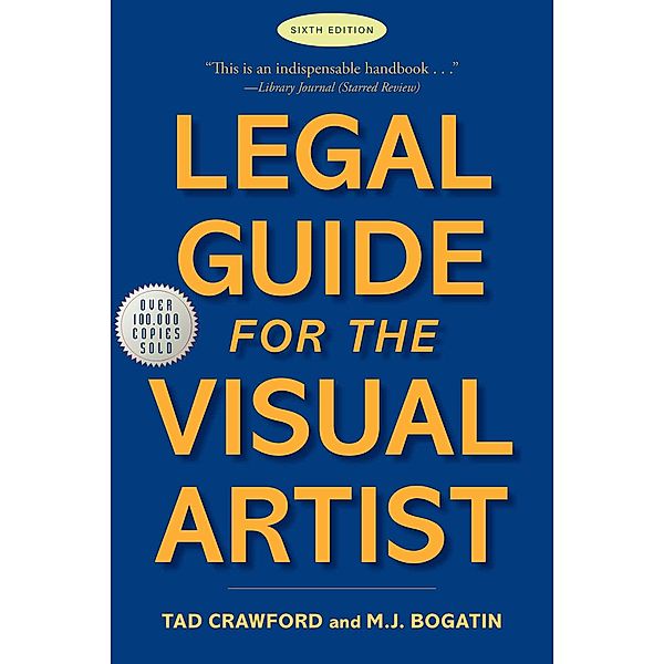 Legal Guide for the Visual Artist, Tad Crawford, M. J. Bogatin