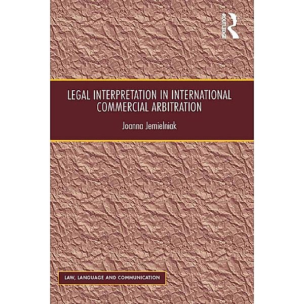 Legal Interpretation in International Commercial Arbitration, Joanna Jemielniak