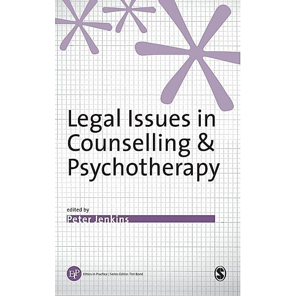 Legal Issues in Counselling & Psychotherapy / Ethics in Practice Series