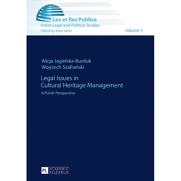 Legal Issues in Cultural Heritage Management, Alicja Jagielska-Burduk, Wojciech Szafranski