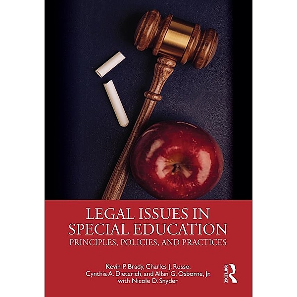 Legal Issues in Special Education, Kevin Brady, Charles Russo, Cynthia Dieterich, Allan Osborne Jr
