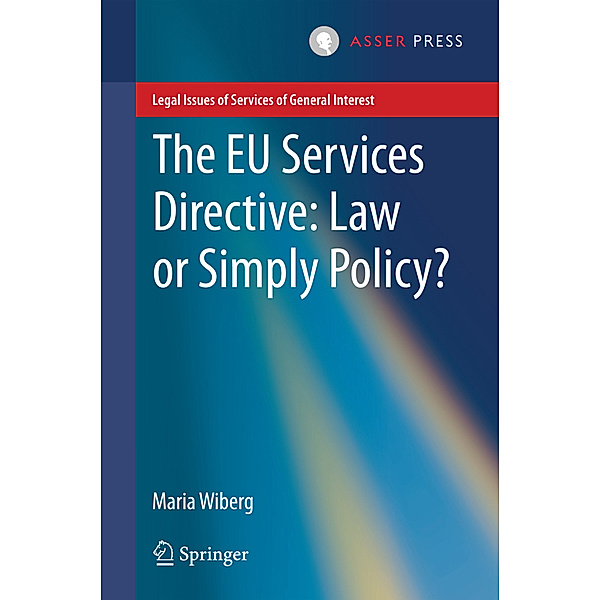 Legal Issues of Services of General Interest / The EU Services Directive: Law or Simply Policy?, Maria Wiberg