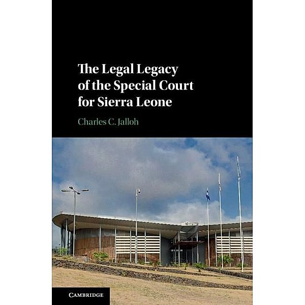 Legal Legacy of the Special Court for Sierra Leone, Charles C. Jalloh