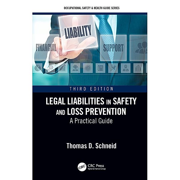 Legal Liabilities in Safety and Loss Prevention, Thomas D. Schneid