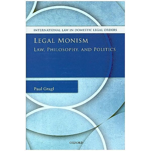 Legal Monism, Paul Gragl